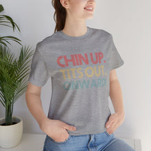 Load image into Gallery viewer, Chin Up Short Sleeve Tee