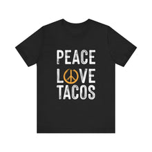 Load image into Gallery viewer, Peace Love Tacos Short Sleeve Tee