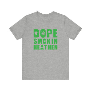 Dope Smokin Heathen Short Sleeve Tee