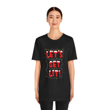 Load image into Gallery viewer, Let&#39;s Get Lit Short Sleeve Tee