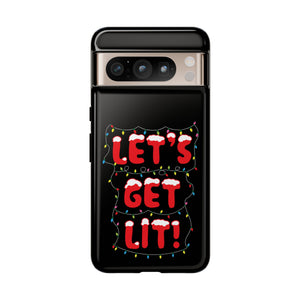 Let's Get Lit Phone Case