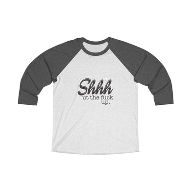 Shut the fuck up Baseball Tee