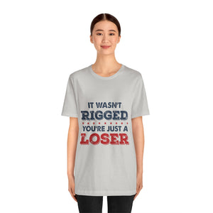 It Wasn't Rigged Short Sleeve Tee