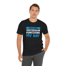 Load image into Gallery viewer, Testiciular Fortitude Short Sleeve Tee