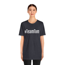 Load image into Gallery viewer, Team Tom Short Sleeve Tee