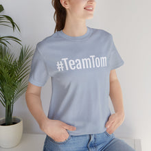 Load image into Gallery viewer, Team Tom Short Sleeve Tee