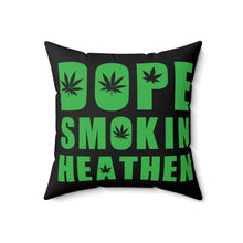 Load image into Gallery viewer, Dope smokin heathen Pillow