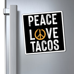 Peace Love Tacos Magnet