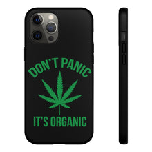 Load image into Gallery viewer, Don&#39;t Panic It&#39;s Organic Phone Case