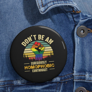 Homophobic Cuntnugget Buttons