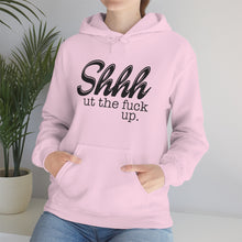 Load image into Gallery viewer, Shut The Fuck Up Hoodie