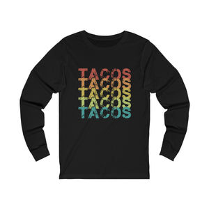 Tacos Tacos Tacos Long Sleeve Tee