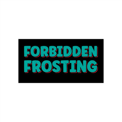 Forbidden Frosting Bumper Stickers