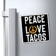 Load image into Gallery viewer, Peace Love Tacos Magnet