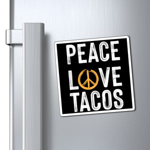 Peace Love Tacos Magnet