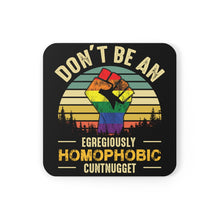 Load image into Gallery viewer, Don&#39;t Be An Egregiously Homophobic Cuntnugget Corkwood Coaster Set