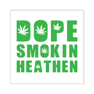 Dope smokin heathen Sticker