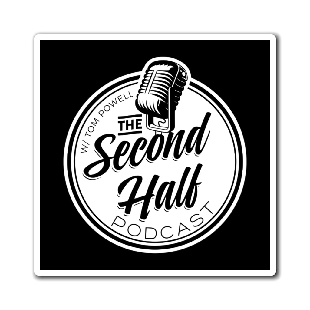 The Second Half Podcast Magnet