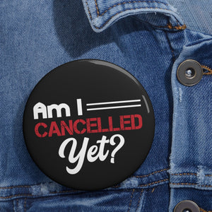 Am I Cancelled Yet? Button