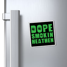 Load image into Gallery viewer, Dope smokin heathen Magnet