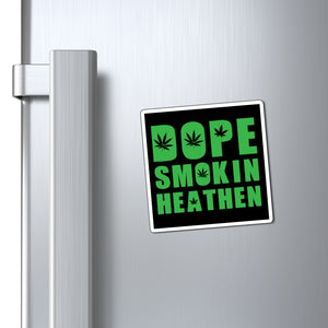 Dope smokin heathen Magnet