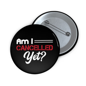 Am I Cancelled Yet? Button