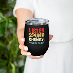 Listen spunk chunks, Wine Tumbler