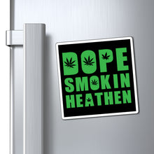 Load image into Gallery viewer, Dope smokin heathen Magnet