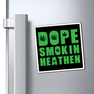 Dope smokin heathen Magnet