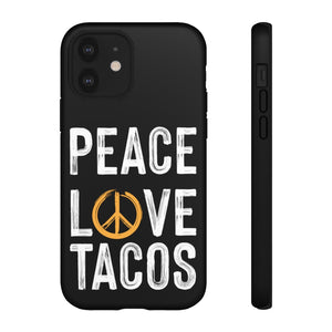 Peace Love Tacos Phone Case