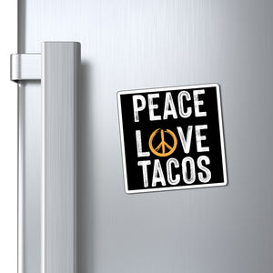 Peace Love Tacos Magnet