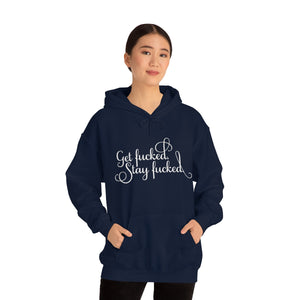 Get fucked.  Stay fucked. Hoodie