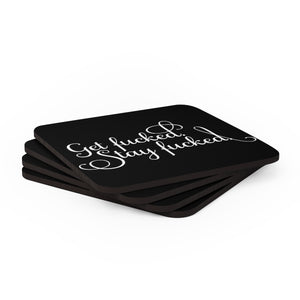 Get fucked. Stay fucked. Coaster Set