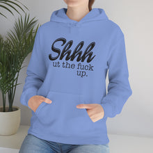 Load image into Gallery viewer, Shut The Fuck Up Hoodie