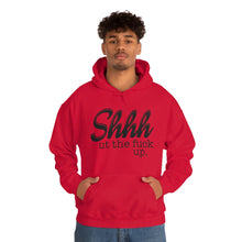 Load image into Gallery viewer, Shut The Fuck Up Hoodie