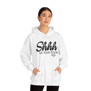 Shut The Fuck Up Hoodie