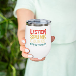 Listen spunk chunks, Wine Tumbler