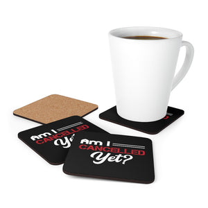 Am I Cancelled Yet? Coaster Set