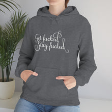 Load image into Gallery viewer, Get fucked.  Stay fucked. Hoodie