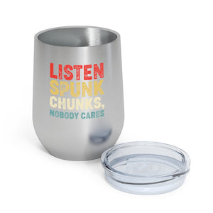 Listen spunk chunks, Wine Tumbler