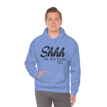 Load image into Gallery viewer, Shut The Fuck Up Hoodie