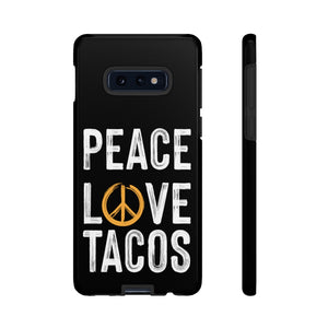 Peace Love Tacos Phone Case