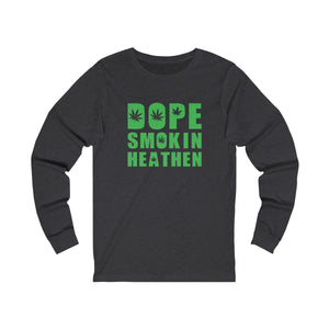 Dope smokin heathen Long Sleeve Tee