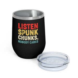 Listen spunk chunks, Wine Tumbler