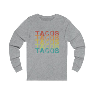 Tacos Tacos Tacos Long Sleeve Tee