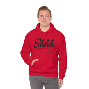 Shut The Fuck Up Hoodie