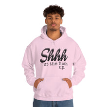 Load image into Gallery viewer, Shut The Fuck Up Hoodie