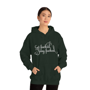 Get fucked.  Stay fucked. Hoodie