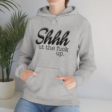 Load image into Gallery viewer, Shut The Fuck Up Hoodie