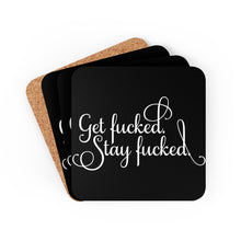 Load image into Gallery viewer, Get fucked. Stay fucked. Coaster Set